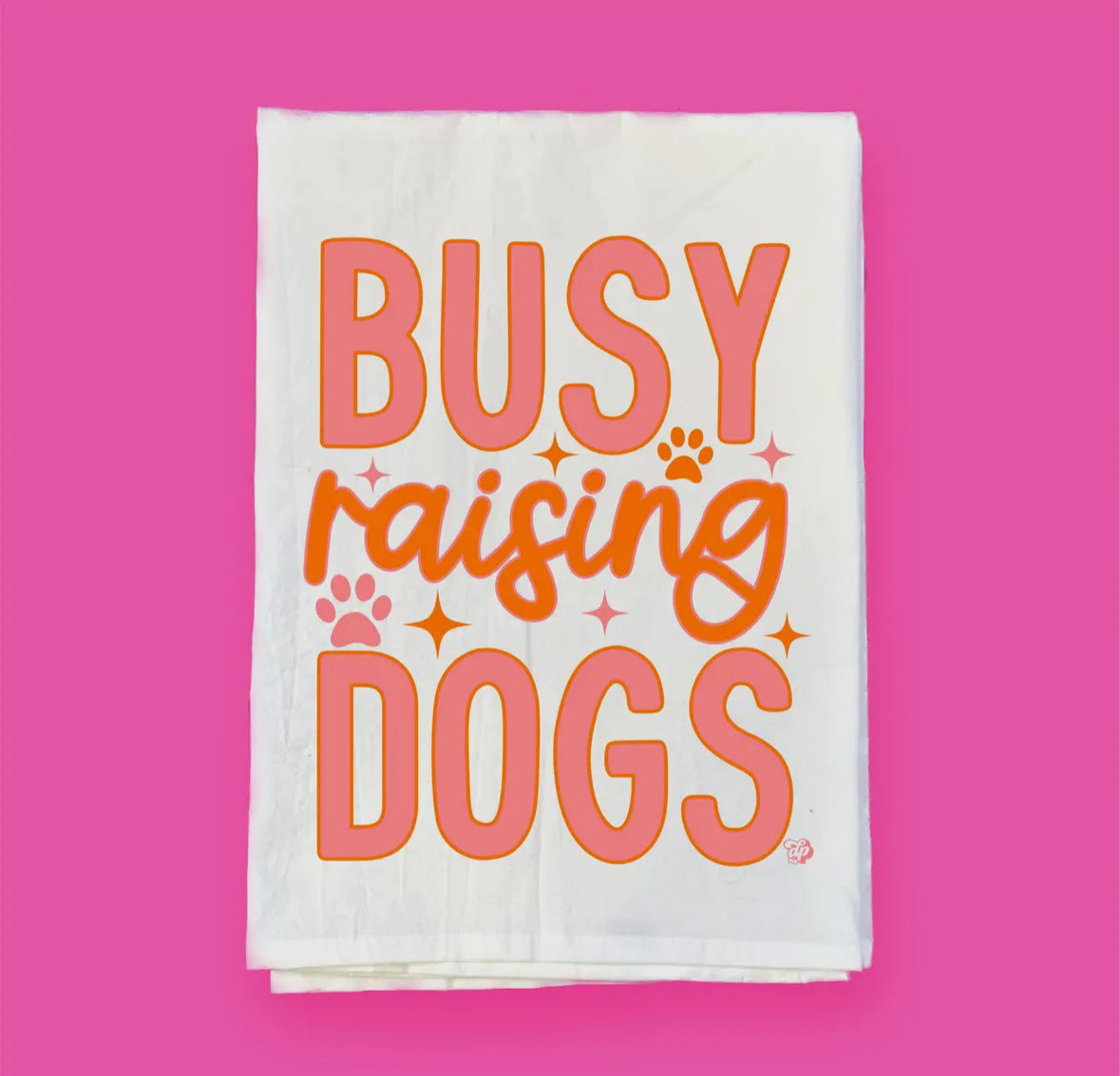 Busy Raising Dogs - Towels