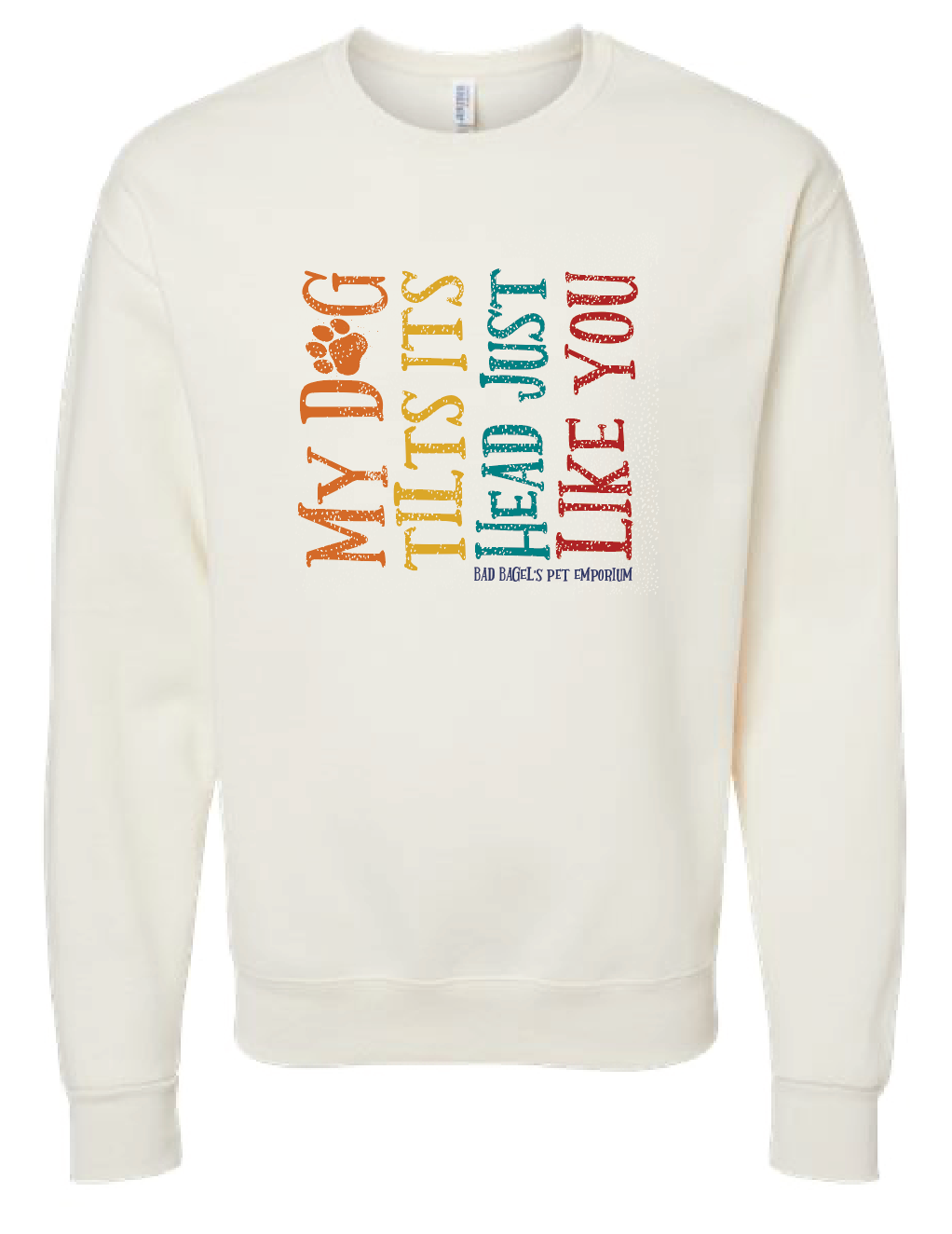 White sweatshirt with colorful text design that is funny and soft.
