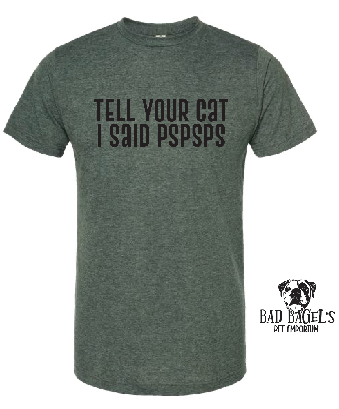 Shirt - Tell Your Cat I Said PSPSPS
